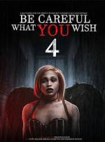 Watch Be Careful What You Wish 4 0123movies