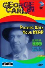 Watch George Carlin Playin' with Your Head 0123movies