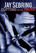 Watch Jay Sebring....Cutting to the Truth 0123movies
