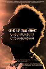 Watch Give Up the Ghost 0123movies