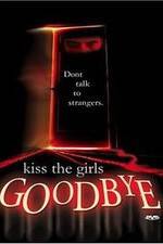 Watch Kiss the Girls Goodbye 0123movies