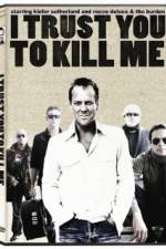 Watch I Trust You to Kill Me 0123movies
