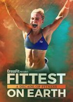 Watch Fittest on Earth: A Decade of Fitness 0123movies