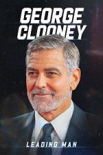 Watch George Clooney: Leading Man 0123movies