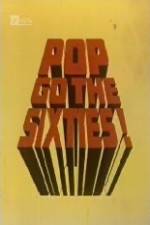 Watch Pop Go the Sixties 0123movies