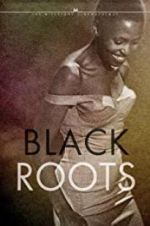 Watch Black Roots 0123movies