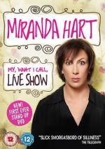 Watch Miranda Hart: My, What I Call, Live Show 0123movies