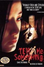 Watch Tell Me Something 0123movies