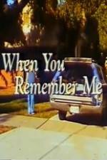 Watch When You Remember Me 0123movies