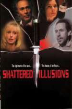 Watch Shattered Illusions 0123movies