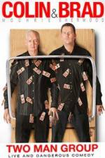 Watch Colin & Brad Two Man Group 0123movies
