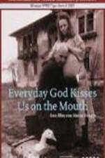 Watch n fiecare zi Dumnezeu ne saruta pe gura 0123movies