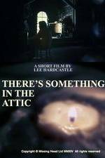 Watch There's Something in the Attic 0123movies