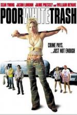 Watch Poor White Trash 0123movies