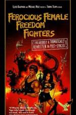 Watch Ferocious Female Freedom Fighters 0123movies
