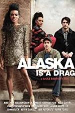 Watch Alaska Is a Drag 0123movies