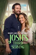 Watch Hearts Around the Table: Josh\'s Third Serving 0123movies