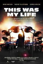 Watch This Was My Life: Nick Menza\'s Metal Memories with Megadeth and Beyond 0123movies