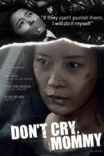 Watch Dont Cry Mommy 0123movies