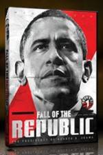 Watch Fall Of The Republic: The Presidency Of Barack H Obama 0123movies