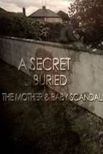 Watch A Secret Buried The Mother and Baby Scandal 0123movies