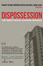 Watch Dispossession: The Great Social Housing Swindle 0123movies