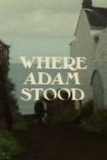 Watch Where Adam Stood 0123movies