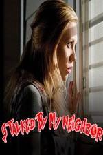 Watch Stalked by My Neighbor 0123movies