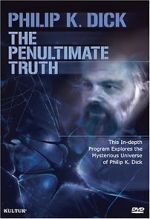 Watch The Penultimate Truth About Philip K. Dick 0123movies