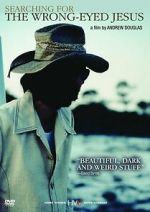 Watch Searching for the Wrong-Eyed Jesus 0123movies