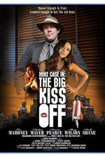 Watch Mike Case in The Big Kiss Off 0123movies