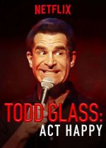 Watch Todd Glass: Act Happy 0123movies