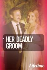 Watch Her Deadly Groom 0123movies