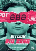 Watch Bitcoin Big Bang: l\'improbable �pop�e de Mark Karpeles 0123movies