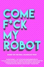 Watch Come F*ck My Robot 0123movies