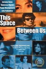 Watch This Space Between Us 0123movies