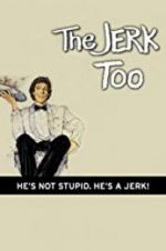 Watch The Jerk, Too 0123movies