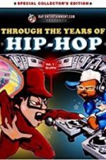 Watch Through the Years of Hip Hop, Vol. 1: Graffiti 0123movies