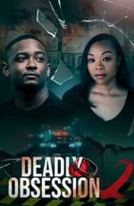 Watch Deadly Obsession 2 0123movies