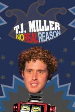 Watch TJ Miller No Real Reason 0123movies