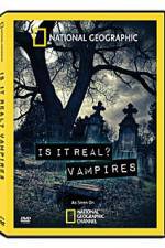 Watch National Geographic: Is It Real? Vampires 0123movies