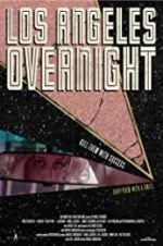 Watch Los Angeles Overnight 0123movies