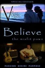 Watch Believe: The Misfit Pawn 0123movies