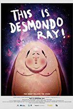 Watch This Is Desmondo Ray 0123movies