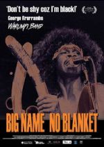 Watch Big Name No Blanket 0123movies