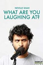 Watch Neville Shah: What Are You Laughing At? 0123movies