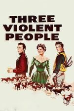 Watch Three Violent People 0123movies