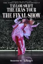 Watch Taylor Swift: The Eras Tour - The Final Show 0123movies