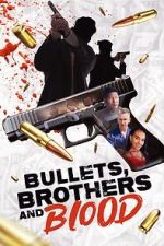 Watch Bullets, Brothers and Blood 0123movies