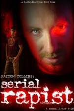 Watch Payton Collins: Serial Rapist 0123movies